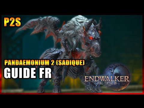 Pandaemonium 2 (Sadique) ! GUIDE FR !  (P2S) ! FFXIV : Endwalker