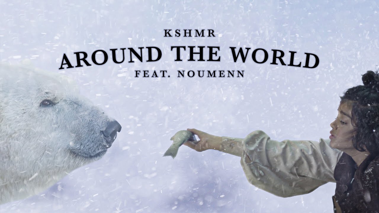 KSHMR ft. NOUMENN  — Around The World