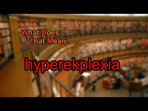 What does hyperekplexia mean?