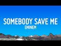 Eminem Somebody Save Me Lyrics