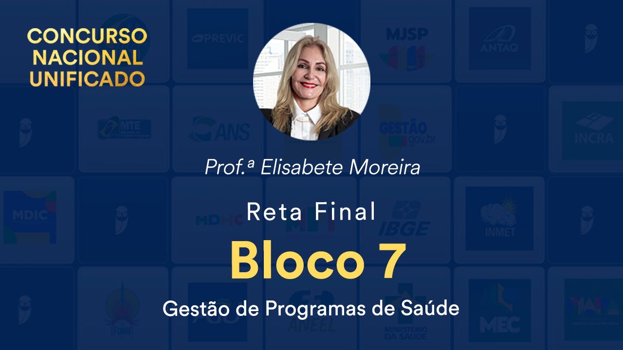 Reta Final CNU - Bloco 7: Gestão de Programas de Saúde - Prof. Elisabete Moreira