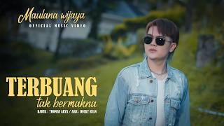 Download lagu TERBUANG TAK BERMAKNA - MAULANA WIJAYA mp3 Download lagu TERBUANG TAK BERMAKNA - MAULANA WIJAYA mp3