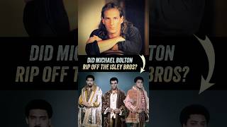 Did Michael Bolton Rip Off The Isley Brothers?