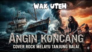 Download lagu Cover rock Melayu Angin koncang, Wak Uteh, poning #coverlagu #lagumelayu  mp3