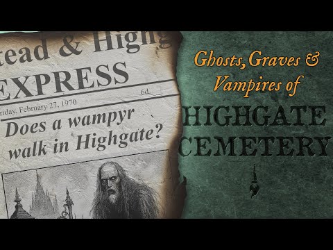 The Haunting Truth About Highgate Cemetery's Vampire Legend