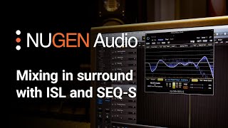 Video thumbnail for Mixing in surround with ISL and SEQ-S by NUGEN Audio