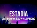 Omy De Oro x Rauw Alejandro - Estadia (Letra/Lyrics)