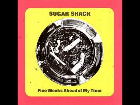 SUGAR SHACK - five weeks ahead of my time - FULL ALBUM
