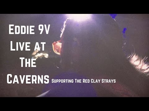 Eddie 9V - Live at The Caverns Pelham, TN (Supporting The Red Clay Strays)