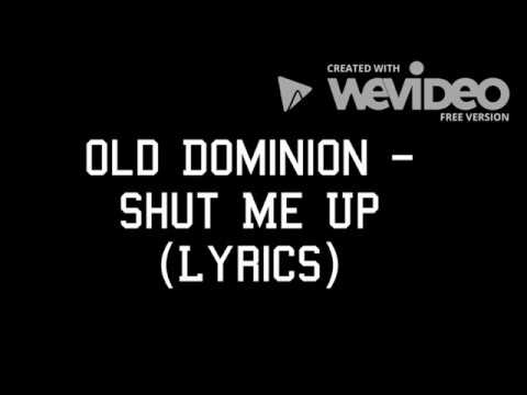 download lagu mp3 mp4 Shut Me Up Lyrics Old Dominion, download lagu Shut Me Up Lyrics Old Dominion gratis, unduh video klip Download Shut Me Up Lyrics Old Dominion Mp3 dan Mp4 Music Online Gratis