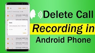 How to Delete Call Recording in Android Phone