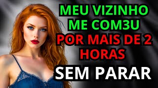 TRAÍ MEU MARIDO COM MEU VIZINHO FAZENDO BEM GOSTOSO...