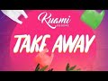 Kuami Eugene Take Away Lyrics