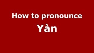 How to pronounce Yàn