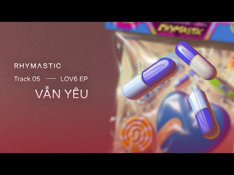 Rhymastic - Vẫn Yêu (Official Audio)
