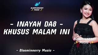 Download lagu Inayah Da8 - Khusus Malam Ini Lirik Lagu mp3 Download lagu Inayah Da8 - Khusus Malam Ini Lirik Lagu mp3