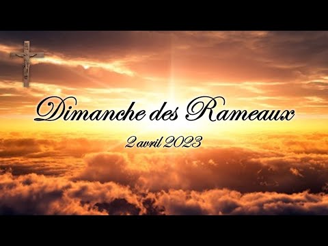 Dimanche des Rameaux - 2 avril 2023