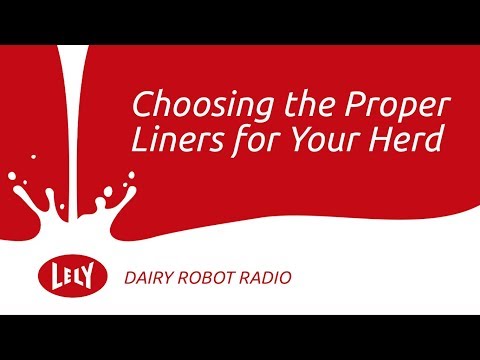 Dairy Robot Radio Episode 13: Choosing the Proper Liners for Your Herd