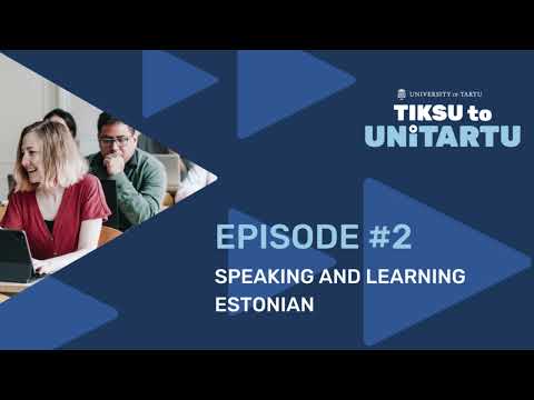 Speaking and Learning Estonian | Tiksu to UniTartu