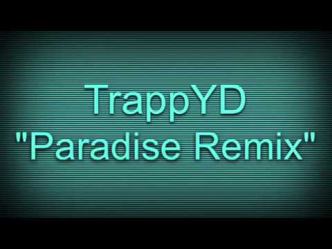 TrappYD - Paradise Remix