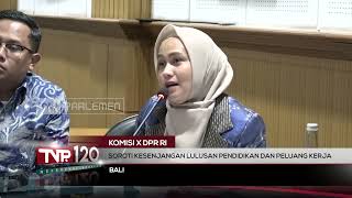 Komisi X DPR RI: Soroti Kesenjangan Lulusan Pendidikan dan Peluang Kerja - TVR 120
