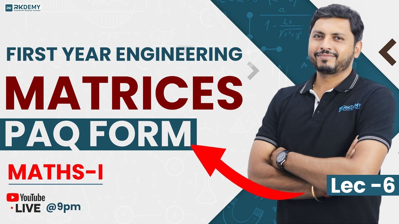 Introduction to PAQ Form | MATRICES | MATHS - I | LEC - 6 | RK SIR | RKDEMY     #matrices