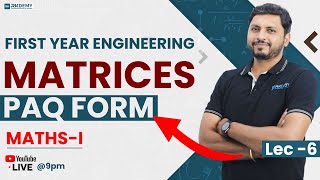 Introduction to PAQ Form | MATRICES | MATHS - I | LEC - 6 | RK SIR | RKDEMY     #matrices