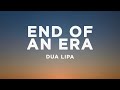 Dua Lipa End Of An Era Lyrics