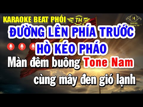 Karaoke Đường Lên Phía Trước - Hò Kéo Pháo | Tone Nam ( Em ) Beat Phối | Trọng Hiếu