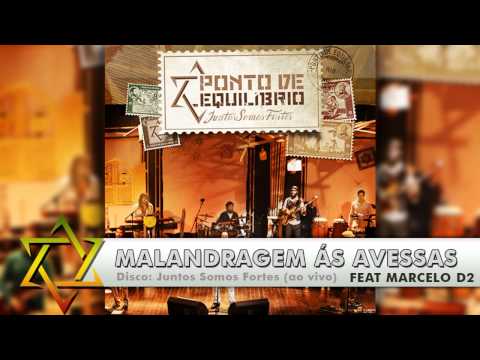 Ponto de Equilíbrio - Malandragem Ás Avessas part. Marcelo D2