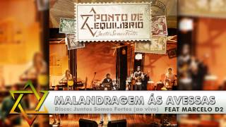 Ponto de Equilíbrio - Malandragem Ás Avessas part. Marcelo D2