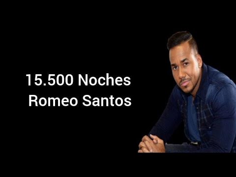 15 500 Noches - Romeo Santos
