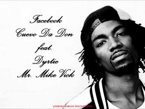 FACEBOOK - Cuevo Da Don feat. Dyrtie, Mr. Mike Vick