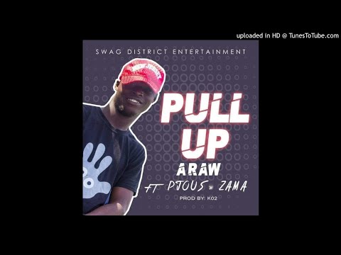 A.Raw Ft. Pious x Zama - PULL UP (NEW MUSIC 2017)