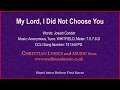 My Lord, I Did Not Choose You - Old Hymn Lyrics & Music - Rod Smith My Lord, I Did Not Choose You - Old Hymn Lyrics & Music