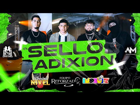 Proximo Nivel x Equipo Reforzado x Inoboiz - El Sello Adixion [Official Video]