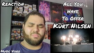 Kurt Nilsen - All You Have To Offer MV |REACTION| First Listen