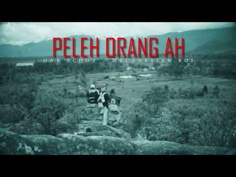 PELEH ORANG AH - ONE SCOOT + MELANESIAN BOI ( Audio) 