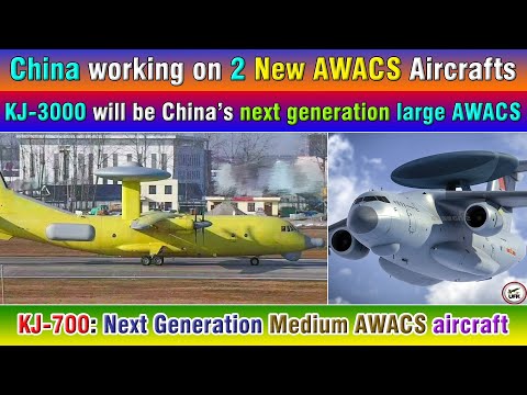 China working on 2 New AWACS Aircrafts. KJ-3000 and KJ-700 will be new medium & large AWACS.