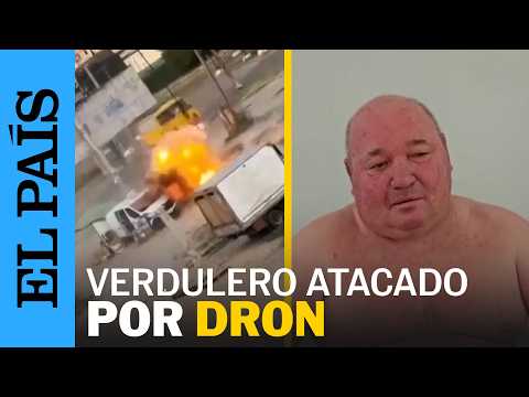 El verdulero ucranio cazado por un dron: «Intenté demostrar que solo tenía verduras» | EL PAÍS
