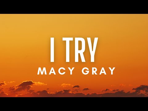 Macy Gray - I Try (Lyrics)