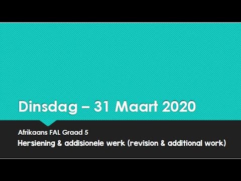 Afrikaans FAL - Graad 5 - Dinsdag -  31 Maart 2020
