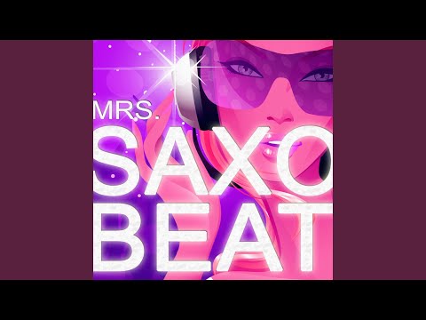 Mrs. Saxobeat (Dance 2 Infinity Club Edit)