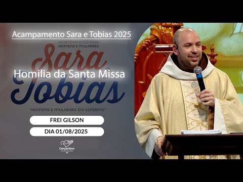 Homilia da Santa Missa - Frei Gilson (01/08/2025)
