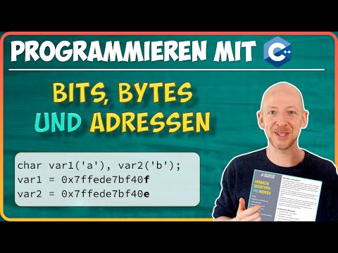 Bits, Bytes und Adressen von Variablen | Programmieren mit C++