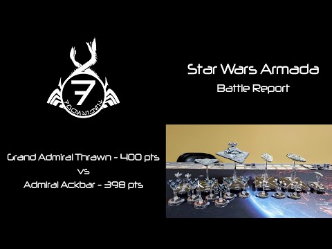 Star Wars Armada - Grand Admiral Thrawn - Admiral Ackbar - 400pt Tournament Prep Batrep