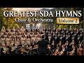 Greatest SDA Hymns Choir Orchestra Vol 2 Peaceful Adventist Worship Songs