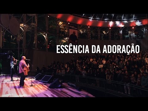 Essência da Adoração | DVD Projeto Casa ao vivo Ópera de Arame