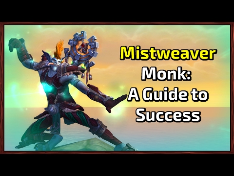 Mistweaver Monk: A Guide To Success [7.1.5]