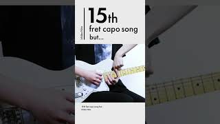 15th fret capo song but... #shorts